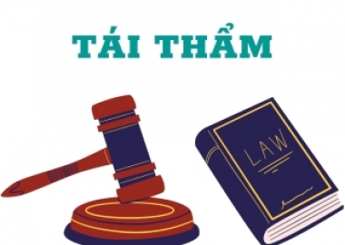 NGƯỜI CÓ THẨM QUYỀN KHÁNG NGHỊ THEO THỦ TỤC TÁI THẨM? 